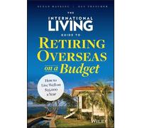 Suzan Haskins D The International Living Guide to Retiring Ov (Copertina rigida)