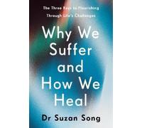 Suzan Song Why We Suffer and How We Heal (Copertina rigida)
