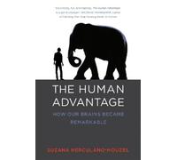 Suzana Herculano-Houzel The Human Advantage (Tascabile) MIT Press