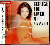 Suzann Rye - Because You Loved Me