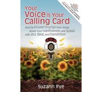 Suzann Rye Your Voice Is Your Calling Card (Tascabile)