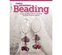 Suzann Sladcik Wilson Simple Beginnings: Beading (Tascabile)