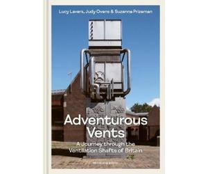 Suzanna Prizeman Lucy Lavers Judy Ovens Adventurous Vents (Copertina rigida)