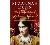 Suzannah Dunn The Confession of Katherine Howard (Tascabile)
