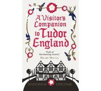 Suzannah Lipscomb A Visitor's Companion to Tudor England (Tascabile)