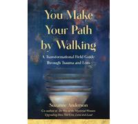 Suzanne Anderson You Make Your Path by Walking (Tascabile)