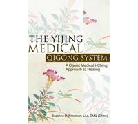 Suzanne B Friedman Lac Dmq The Yijing Medical Qigong System (Copertina rigida)