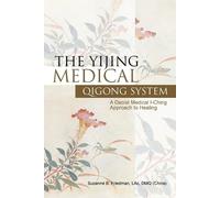 Suzanne B Friedman Lac Dmq The Yijing Medical Qigong System (Tascabile)