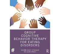 Suzanne Bailey-Straebler Group Cognitive Behavior Therapy for Eati (Tascabile)