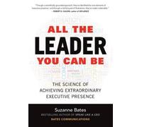 Suzanne Bates All the Leader You Can Be: The Science of Achie (Copertina rigida)