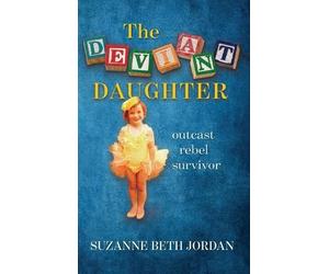 Suzanne Beth Jordan The Deviant Daughter (Copertina rigida)