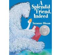 Suzanne Bloom A Splendid Friend, Indeed (Copertina rigida)