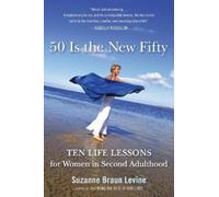 Suzanne Braun Levine Fifty Is the New Fifty (Tascabile)