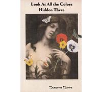 Suzanne Burns Look at All the Colors Hidden There (Tascabile)