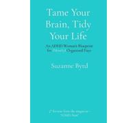 Suzanne Byrd Tame Your Brain, Tidy Your Life (Tascabile)