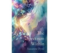 Suzanne Byrd The Spectrum Within (Tascabile)