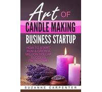 Suzanne Carpenter Art Of Candle Making Business Startup (Tascabile)