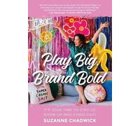 Suzanne Chadwick Play Big, Brand Bold (Tascabile)