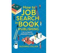 Suzanne Collier How to Job Search in Book Publishing (Copertina rigida)