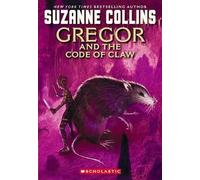 Suzanne Collins Underland Chronicles: #5 Gregor and the Code of Claw (Tascabile)