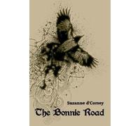 Suzanne D'Corsey The Bonnie Road (Tascabile)