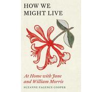 Suzanne Fagence Cooper How We Might Live (Copertina rigida)