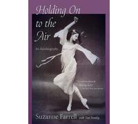 Suzanne Farrell Toni Bentley Holding on to the Air (Copertina rigida)
