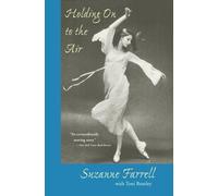 Suzanne Farrell Toni Bentley Holding on to the Air (Copertina rigida)