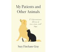 Suzanne Fincham-Gray My Patients and Other Animals (Copertina rigida)
