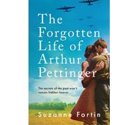 Suzanne Fortin The Forgotten Life of Arthur Pettinger (Tascabile)