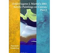 Suzanne Frederi Artist Eugene J. Martin's 2001 Acrylic Paintings on (Tascabile)