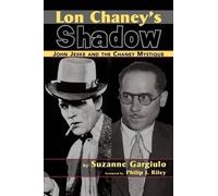 Suzanne Gargiul Lon Chaney's Shadow - John Jeske and the Chaney Myst (Tascabile)