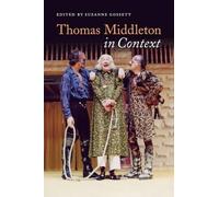 Suzanne Gossett Thomas Middleton in Context (Tascabile) Literature in Context