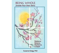 Suzanne Gregg Being Whole, Inside Your Own Skin (Tascabile)