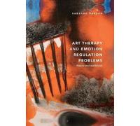 Suzanne Haeyen Art Therapy and Emotion Regulation Problems (Tascabile)