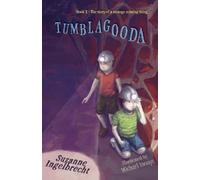 Suzanne Ingelbr Tumblagooda: The Story of a Strange Missing Thing (B (Tascabile)