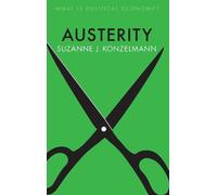 Suzanne J. Konzelmann Austerity (Copertina rigida) What is Political Economy?