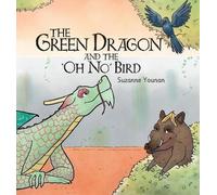 Suzanne J Younan The Green Dragon and the 'Oh No' Bird - Book 2 (Tascabile)