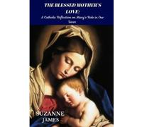 Suzanne James The Blessed Mother's Love (Tascabile)