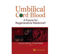 Suzanne Kaderei Umbilical Cord Blood: A Future For Regenerati (Copertina rigida)