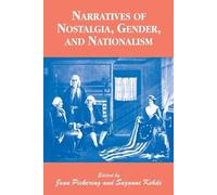Suzanne Kehde Narratives of Nostalgia, Gender, and Nationalism (Tascabile)
