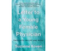 Suzanne Koven Letter to a Young Female Physician (Tascabile)