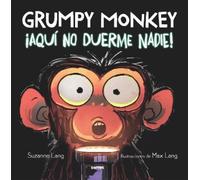 Suzanne Lang Grumpy Monkey: ¡Aquí no duerme nadie / Grumpy M (Copertina rigida)