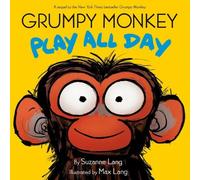 Suzanne Lang Max Lang Grumpy Monkey Play All Day (Copertina rigida)