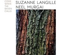 Suzanne Langille & Neel Murgai Come When the Raven Calls (Vinyl LP) 12" Album