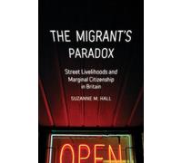 Suzanne M. Hall The Migrant's Paradox (Tascabile) Globalization and Community