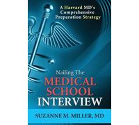 Suzanne M Miller Nailing the Medical School Interview (Tascabile)