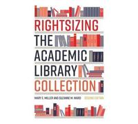 Suzanne M. Ward Mary E. Mil Rightsizing the Academic Library Collect (Tascabile)