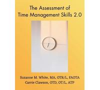 Suzanne M White Carrie Clawson W The Assessment of Time Management A (Tascabile)