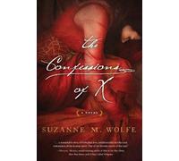 Suzanne M. Wolfe The Confessions of X (Tascabile)